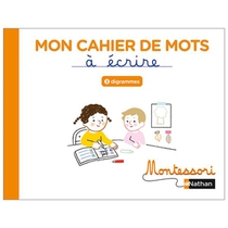 Montessori : Mon Cahier De Mots A Ecrire : Digrammes 