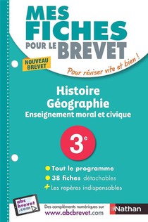 Mes Fiches Abc Du Brevet Tome 3 : Histoire-geographie, Enseignement Moral Et Civique : 3e (edition 2017) 