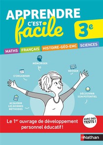 Apprendre, C'est Facile ; Mathematiques ; Francais ; Histoire-geographie-education ; Sciences ; 3e (edition 2018) 