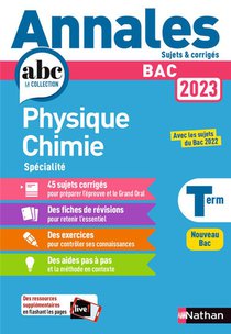 Annales Abc Du Bac ; Sujets & Corriges ; Physique-chimie : Terminale (edition 2023) 