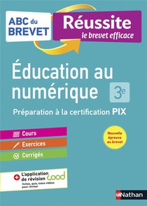 Abc Du Brevet Reussite Tome 60 : Education Au Numerique : 3e (edition 2021) 
