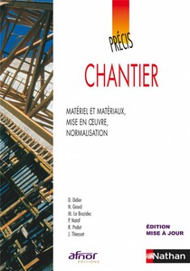 Chantier ; Materiel Et Materiaux, Mise En Oeuvre, Normalisation 