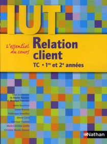 Relation Client ; Iut Tc ; 1ere Et 2e Annees (edition 2010) 