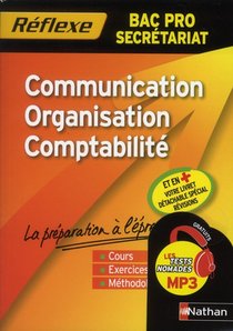 Reflexe Bac Pro T.72 ; Communication Organisation Comptabilite ; Bac Pro Secretariat 