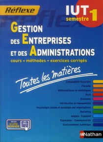 Reflexe Tome 23 : Gestion Des Entreprises Et Des Administrations ; Iut ; Semestre 1 ; Toutes Les Matieres (edition 2014) 