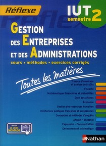 Gestion Des Entreprises Et Des Administrations ; Iut Semestre 2 ; Toutes Les Matieres (edition 2014) 