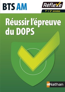 Memos Reflexes Tome 97 : Reussir L'epreuve Du Dops ; Bts Assistant Manager ; 1ere Et 2eme Annees 