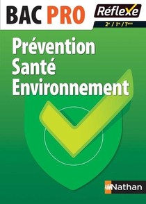 Reflexe Bac Pro T.22 ; Prevention ; Sante ; Environnement ; 2de ; 1re ; Terminale (edition 2017) 