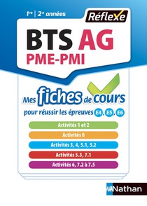 Fiches Reflexes T.6 ; Bts Ag ; Pme-pmi ; Mes Fiches De Cours Pour Reussir Les Epreuves E4 ; E5 ; E6 ; 1re ; 2e Annees (edition 2018) 