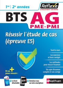 Memos Reflexes T.5 ; Bts Ag Pme-pmi ; Reussir L'etude De Cas (epreuve E5) ; 1re/2e Annees (edition 2018) 