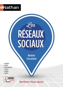 Les Reseaux Sociaux ; Retenir L'essentiel (edition 2018) 