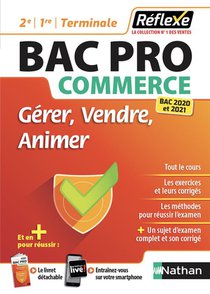 Reflexe Bac Pro Tome 84 : Commerce ; Gerer, Vendre, Animer ; 2e, 1re, Terminale (edition 2020/2021) 