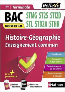Reflexe Bac Tome 66 : Histoire-geographie ; 1re/terminale, Bac Stmg, St2s, Sti2d, Stl, Std2a, Sthr ; Enseignement Commun (edition 2020) 
