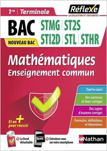 Reflexe Bac Tome 21 : Mathematiques ; 1re/terminale, Bac Stmg, St2s, Sti2d, Stl, Std2a ; Enseignement Commun (edition 2020) 