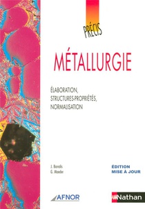 Metallurgie ; Elaboration, Structures-proprietes, Normalisation (edition 2005) 