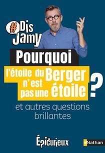 Pourquoi L'etoile Du Berger N'en Est Pas Une ? Et Autres Questions Brillantes 