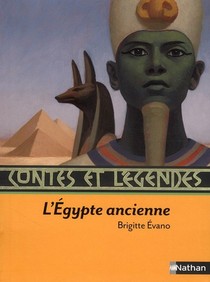 Contes Et Legendes Tome 13 : L'egypte Ancienne 