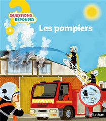 Questions Reponses 5+ : Les Pompiers 