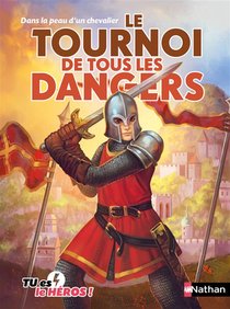 Dans La Peau D'un Chevalier ; Le Tournoi De Tous Les Dangers 