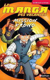 Le Manga Des Vacances : Mission Krono ; Du Cm2 A La 6e 