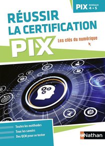 Reussir La Certification Pix ; Niveaux 4, 5 (edition 2023) 
