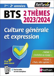 Memos Reflexes Tome 98 : Bts ; Culture Generale Et Expression ; 2 Themes ; 1e, 2e Annees (edition 2023/2024) 