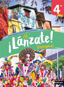 Lanzate! : Espagnol ; 4e ; Livre De L'eleve (edition 2023) 