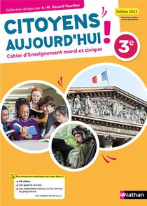 Citoyens Aujourd'hui! : Enseignement Moral Et Civique ; 3e ; Cahier De L'eleve (edition 2023) 