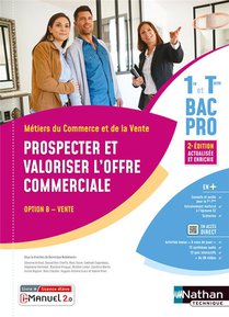 Prospecter Et Valoriser L'offre Commerciale ; Bac Pro 1re Et Terminale, Metiers Du Commerce Et De La Vente (2e Edition) 