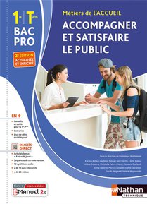 Accompagner Et Satisfaire Le Public ; Bac Pro 1re Et Terminale, Metiers De L'accueil (edition 2023) 