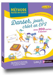Danser, Jouer, Creer En Eps : Avec 200 Cartes A Danser ; Cycles 2 & 3 (edition 2023) 