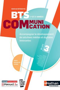 Accompagner Le Developpement De Solutions Medias Et Digitales Innovantes (bloc 3) ; Bts Communication, 1re Et 2e Annees (edition 2023) 