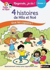 Regarde, Je Lis ! : 4 Histoires De Mila Et Noe : Vive Les Copains ! Niveau 1 