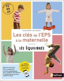 Les Cles De L'eps A L'ecole Maternelle ; Ps-ms-gs ; Les Equilibres 