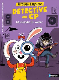 Ursule Lapine, Detective Au Cp : La Melodie Du Voleur 