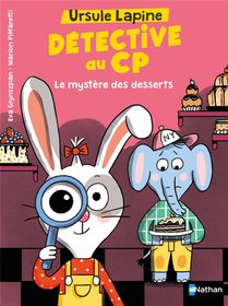 Ursule Lapine, Detective Au Cp : Le Mystere Des Desserts 