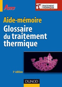 Glossaire Du Traitement Thermique (3e Edition) 