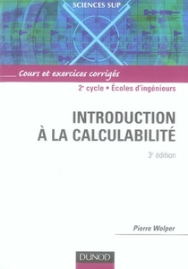 Introduction A La Calculabilite ; Cours Et Exercices Corriges (3e Edition) 