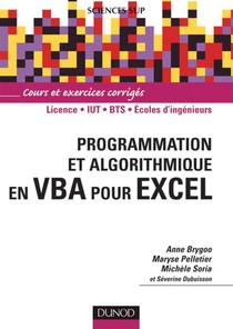 Programmation Et Algorithmique En Vba Pour Excel : Licence/iut/bts/ecoles D'ingenieurs ; Cours Et Exercices Corriges 