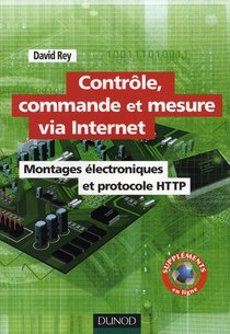 Controle, Commande Et Mesure Via Internet ; Montages Electronique Et Protocoles Http 