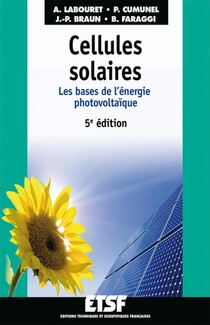 Cellules Solaires ; Les Bases De L'energie Photovoltaique (5e Edition) 