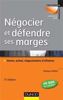 Negocier Et Defendre Ses Marges ; Vente, Achat, Negociations D'affaires (5e Edition) 