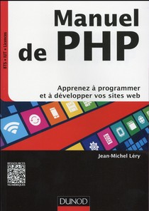 Manuel De Php ; Apprenez A Programmer Et A Developper Vos Sites Web 