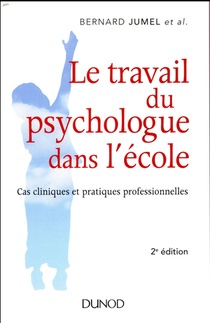 Le Travail Du Psychologue Dans L'ecole ; Cas Cliniques Et Pratiques Professionnelles (2e Edition) 