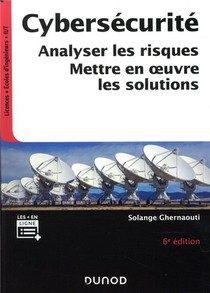 Cybersecurite ; Analyser Les Risques, Mettre En Oeuvre Les Solutions (6e Edition) 