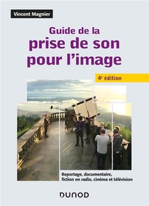 Guide De La Prise De Son Pour L'image (4e Edition) 