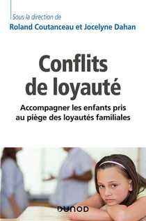 Conflits De Loyaute ; Accompagner Les Enfants Pris Au Piege Des Loyautes Familiales 