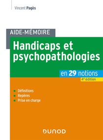 Aide-memoire : Handicaps Et Psychopathologies (4e Edition) 