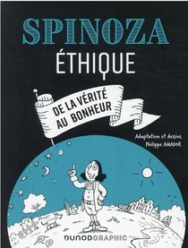 Spinoza : Ethique ; De La Verite Au Bonheur 