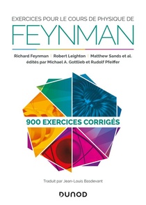 Exercices Pour Le Cours De Physique De Feynman ; 900 Exercices Corriges 
